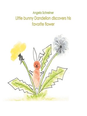 cover image of Little bunny Dandelion discovers his favourite Flower